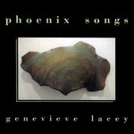 Genevieve Lacey: Phoenix Songs
