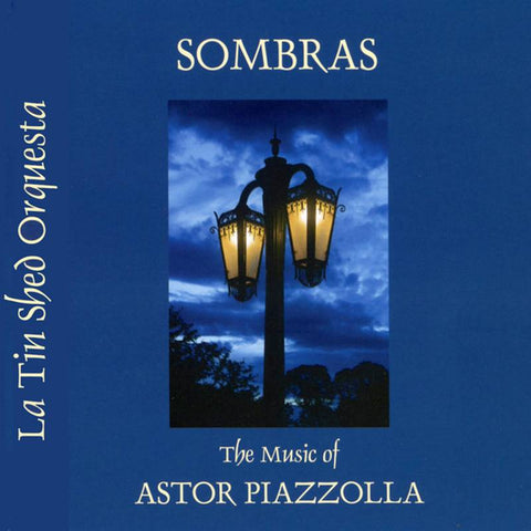 Sombras: the music of Astor Piazzolla